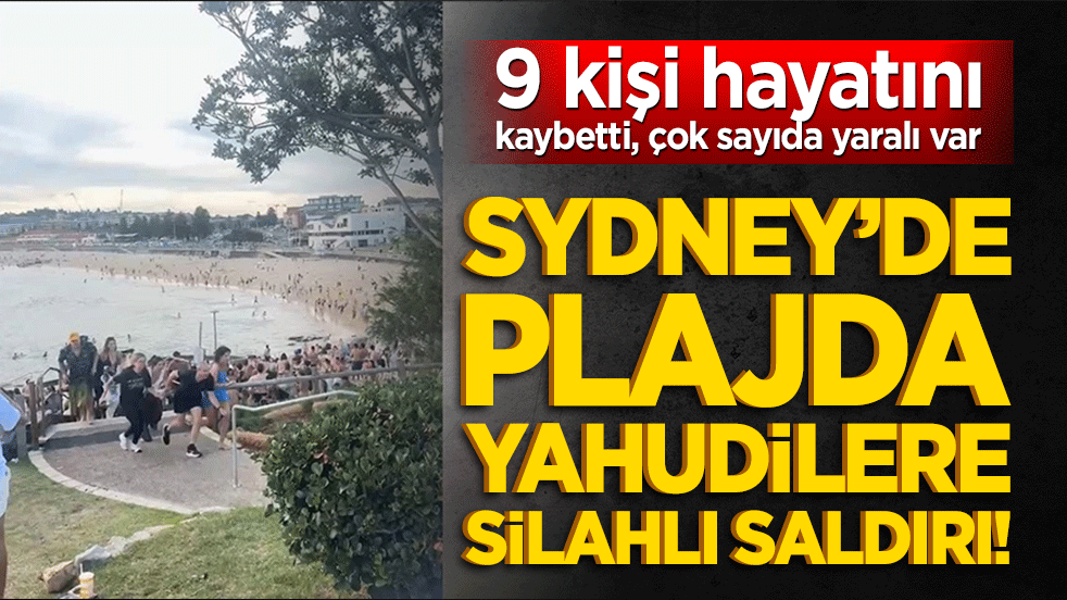 Sydney’de plajda Yahudilere silahlı saldırı! 9 kişi hayatını kaybetti, çok sayıda yaralı var