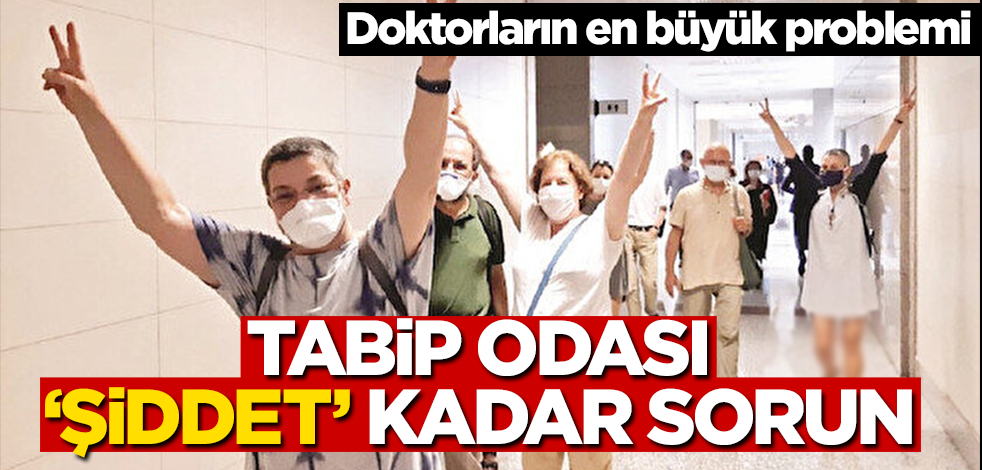 Tabip Odası doktorların en büyük problemi