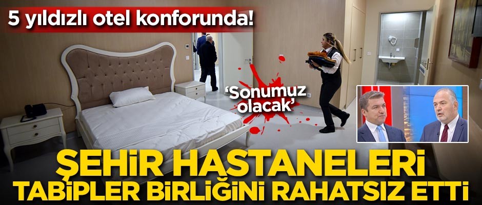 Tabipler birliği şehir hastanelerinden rahatsız