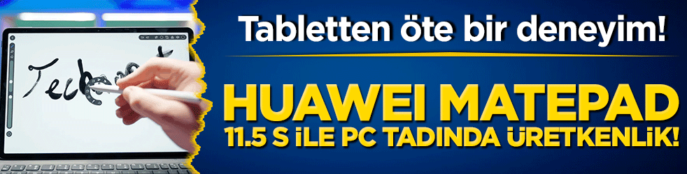 Tabletten öte bir deneyim! HUAWEI MatePad 11.5 S ile PC tadında üretkenlik!