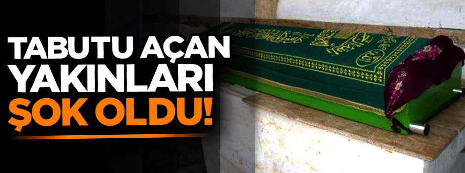 Tabutun içinden bir başkası çıktı!