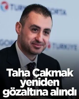Taha Çakmak yeniden gözaltına alındı