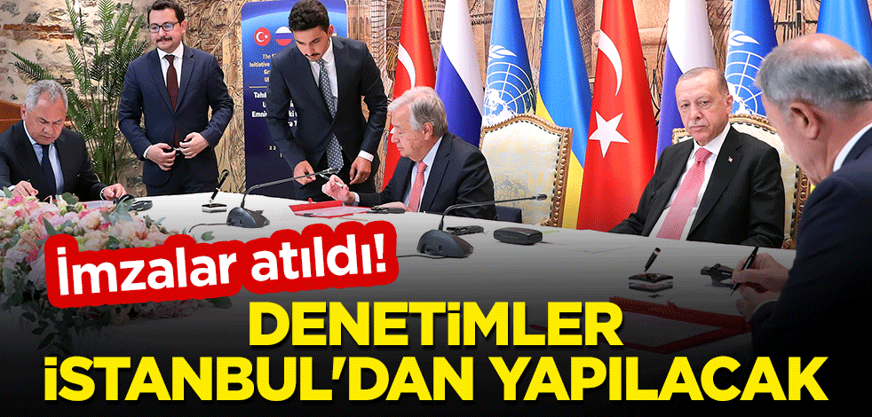 Tahıl koridoru anlaşması için imzalar atıldı! Denetimler İstanbul'dan yapılacak