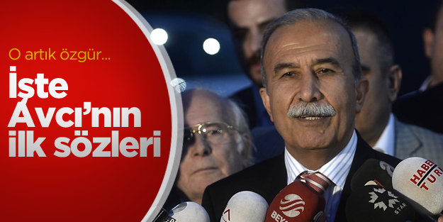 Tahliye edilen Hanefi Avcı'dan ilk açıklama