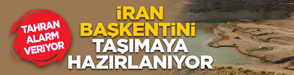 Tahran alarm veriyor: İran başkentini taşımaya hazırlanıyor