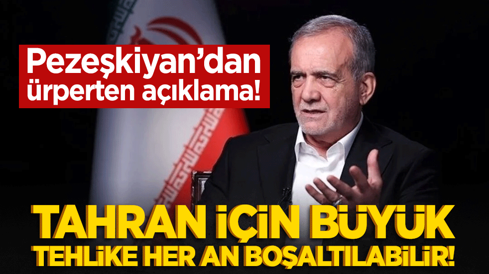 Tahran için büyük tehlike her an boşaltılabilir! Pezeşkiyan’dan ürperten açıklama!