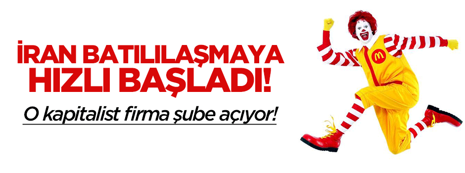 Tahran’a Mcdolands açılıyor!