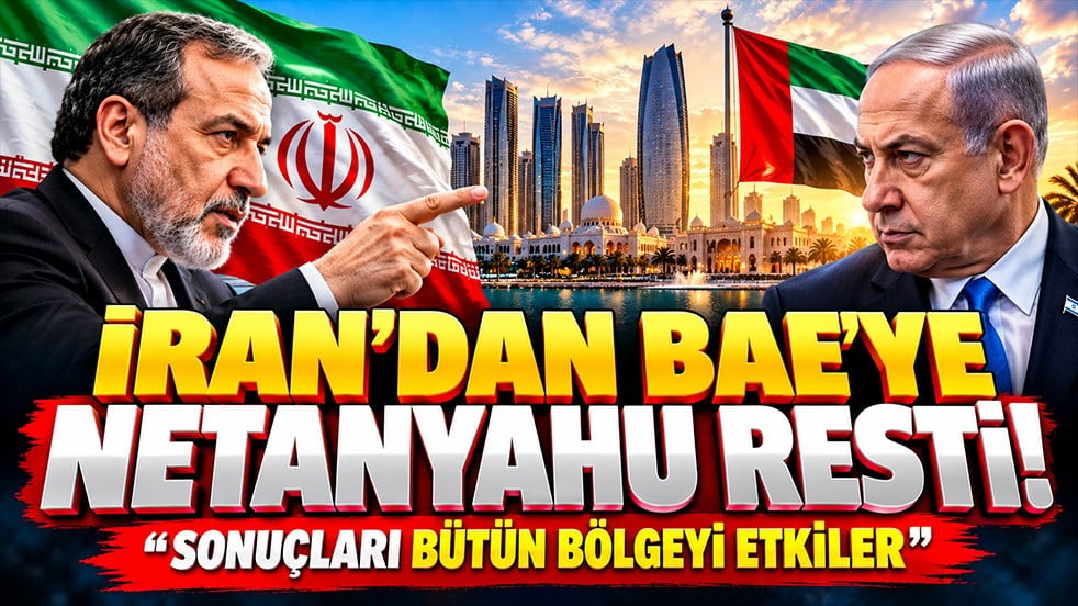Tahran’dan Körfez’e Netanyahu uyarısı: Sonuçları bütün bölgeyi etkiler!