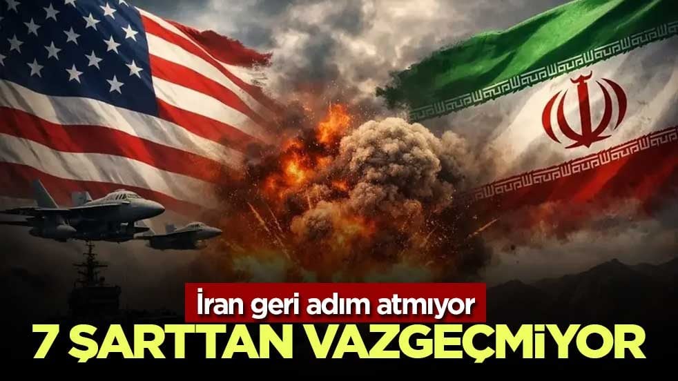 Tahran’dan Washington’a müzakere mesajı: Önce 7 şart kabul edilmeli