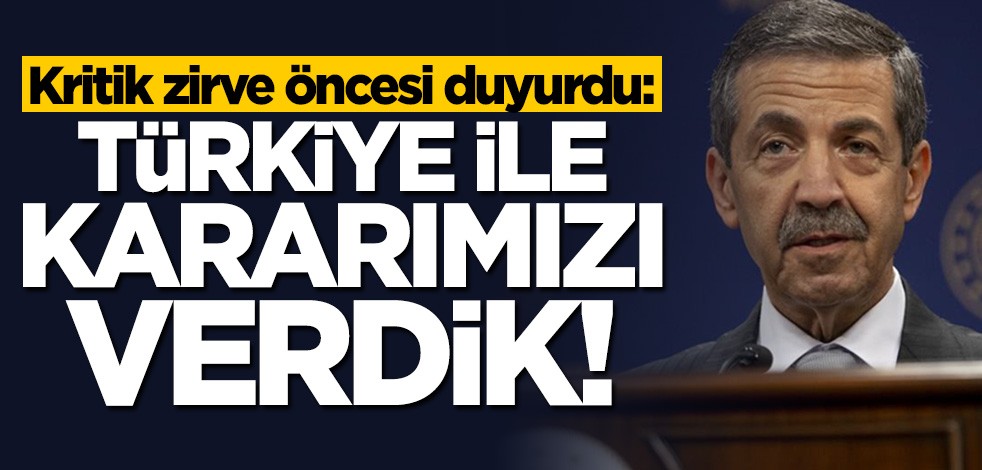 Tahsin Ertuğruloğlu: Türkiye ile kararımızı verdik