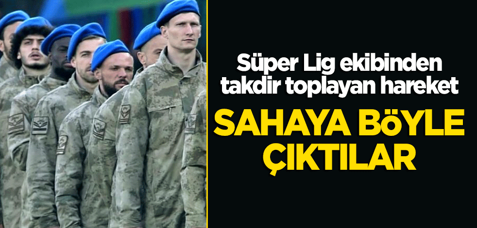 Takdir toplayan hareket: Süper Lig ekibi sahaya böyle çıktı!