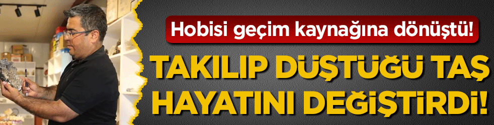 Takılıp düştüğü taş hayatını değiştirdi: Hobisi geçim kaynağına dönüştü!