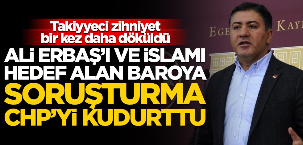 Takiyyeci zihniyet bir kez daha döküldü! Ali Erbaş’ı ve İslam’ı hedef alan baroya soruşturma CHP’yi kudurttu