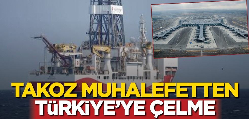 Takoz muhalefetten Türkiye’ye çelme