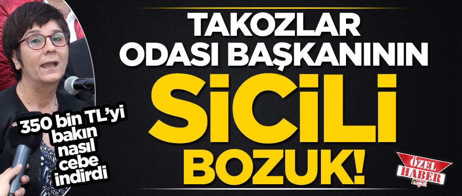 Takozlar odası başkanının sicili bozuk! 350 bin TL'yi bakın nasıl cebe indirdi