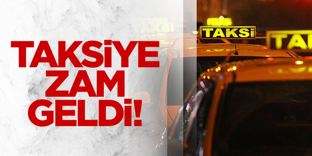 Taksi ücretlerine zam geldi!