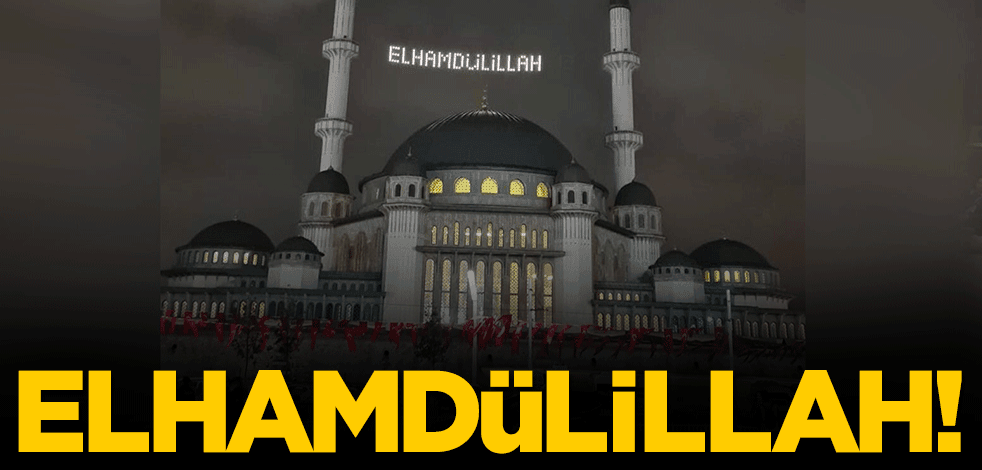 Taksim Camii’nin ilk mahyası "Elhamdülillah" oldu
