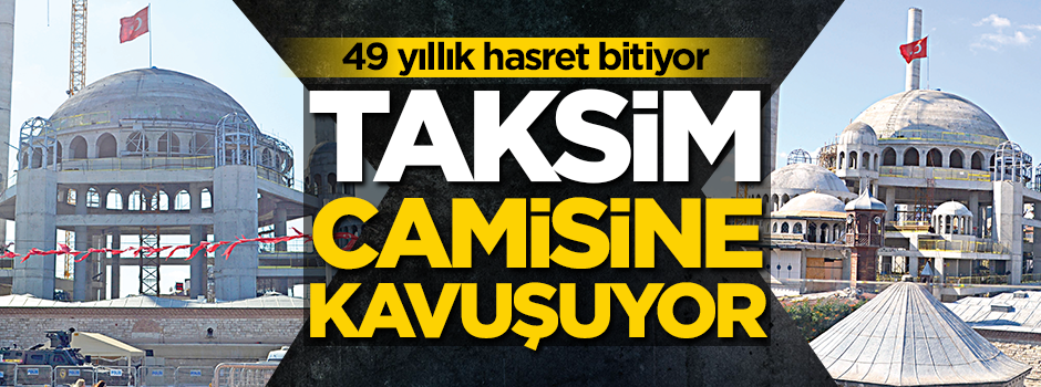 Taksim, camisine kavuşuyor