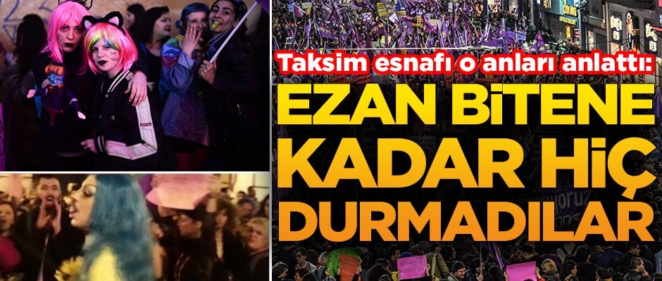 Taksim esnafı o anları anlattı: Ezan bitene kadar hiç durmadılar