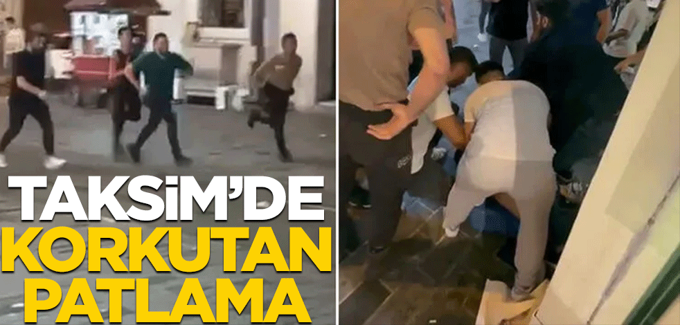 Taksim'de korkutan patlama