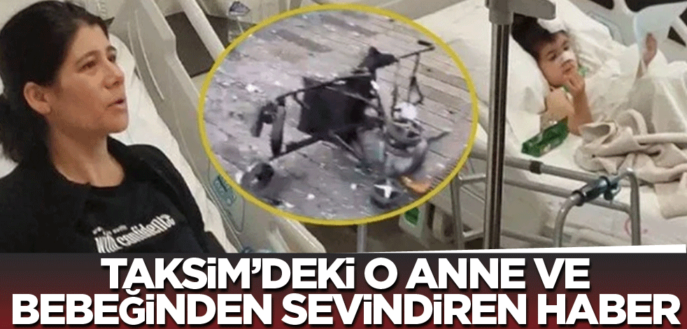 Taksim'deki o anne ve bebeğinden sevindiren haber!