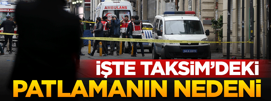 Taksim'deki patlamanın nedeni canlı bomba!
