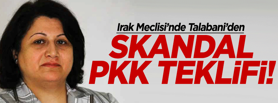 Talabani'den skandal PKK teklifi!
