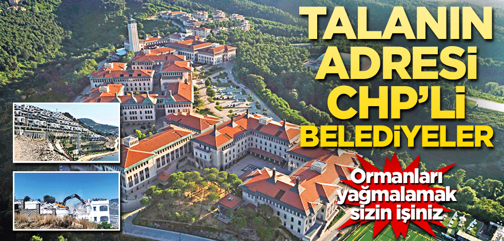 Talanın adresi CHP’li belediyeler