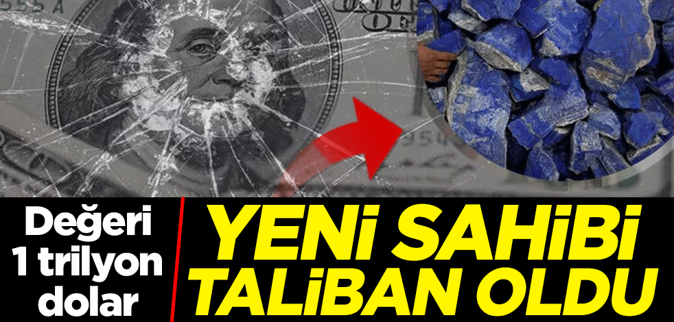 Taliban, 1 trilyon dolarlık servetin sahibi oldu