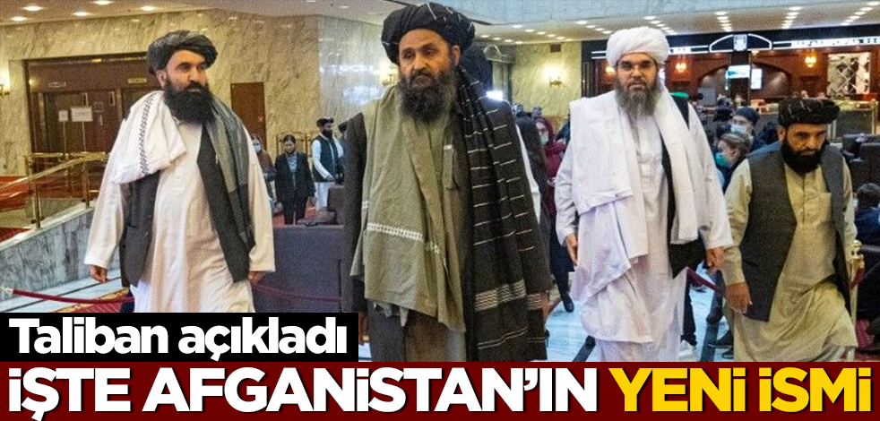 Taliban duyurdu: İşte Afganistan'ın yeni ismi