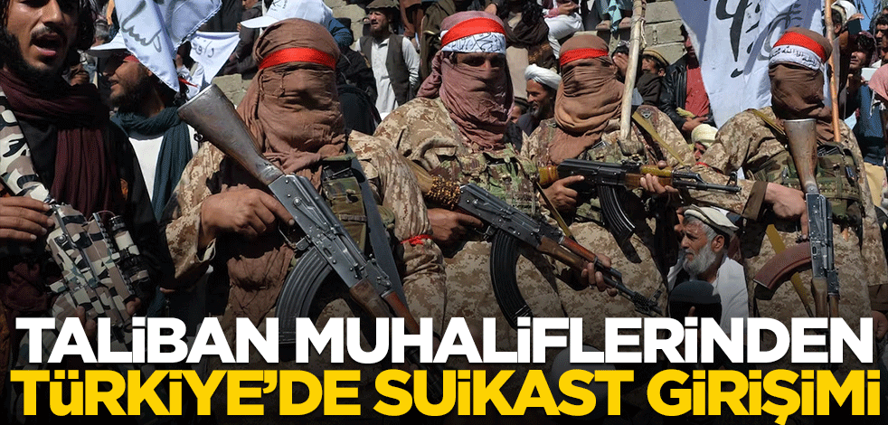 Taliban muhaliflerinden Türkiye'de suikast girişimi