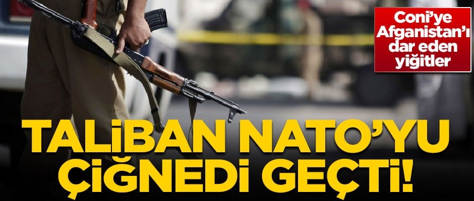 Taliban NATO'yu çiğnedi geçti! Conilere Afganistan'ı dar ettiler