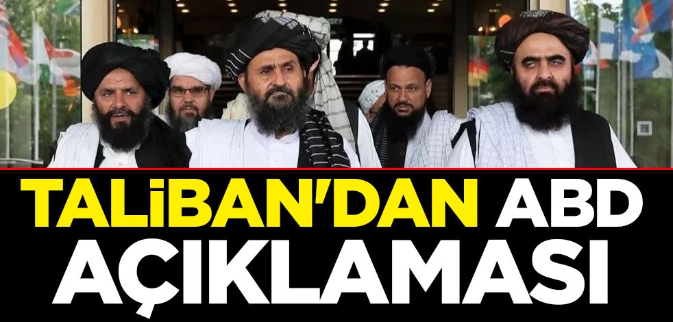 Taliban'dan ABD açıklaması