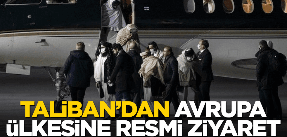 Taliban'dan Avrupa ülkesine resmi ziyaret