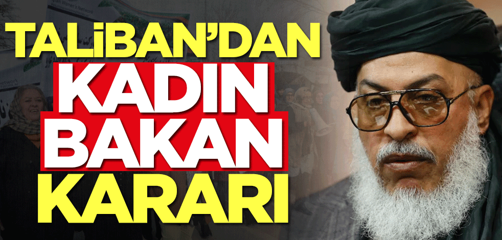 Taliban'dan 'kadın bakan' kararı