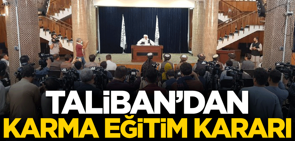 Taliban'dan karma eğitim kararı