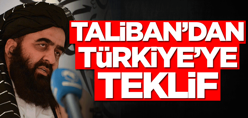 Taliban'dan Türkiye'ye açık teklif