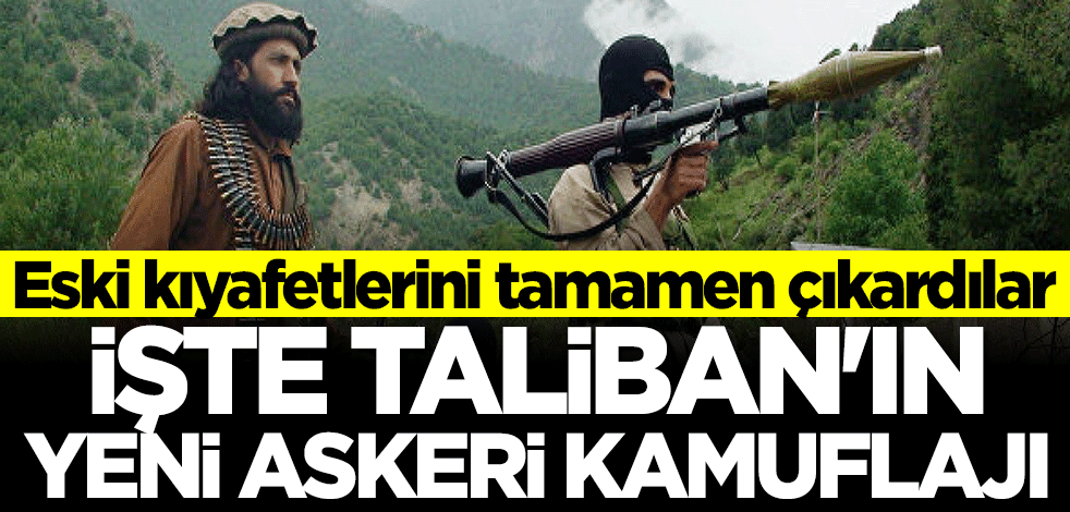 Taliban'ın yeni askeri kamuflajı böyle görüntülendi