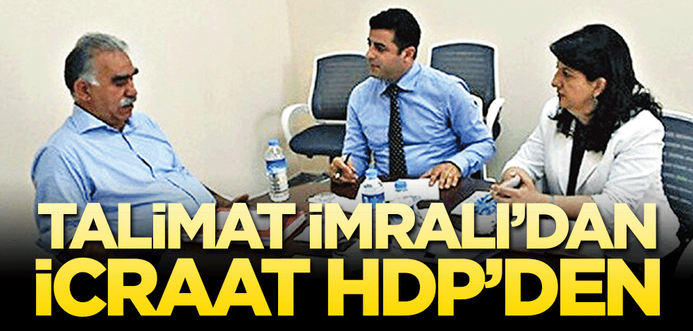 Talimat İmralı’dan, icraat HDP’den