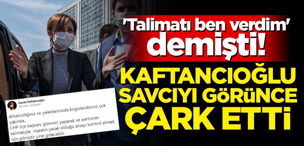 'Talimatı ben verdim' demişti! Savcıyı görünce çark etti
