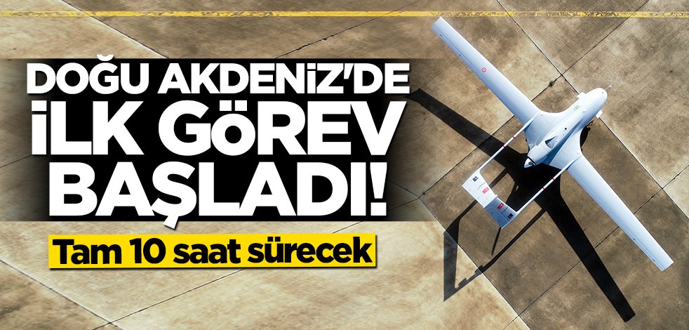 Tam 10 saat sürecek! Doğu Akdeniz'de ilk görev başladı