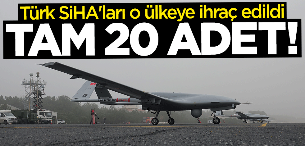 Tam 20 adet! Türk SİHA'ları o ülkeye ihraç edildi