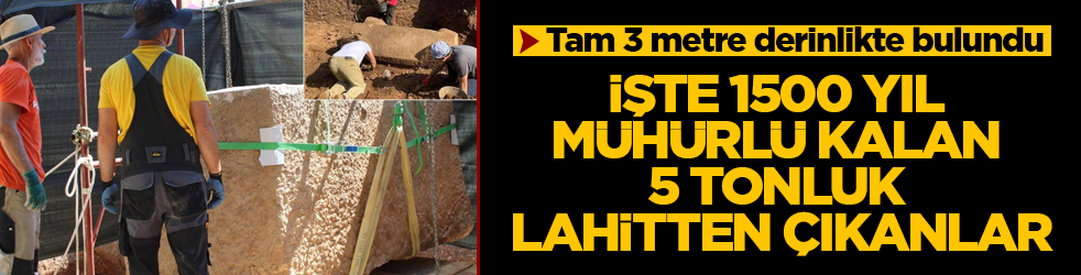 Tam 3 metre derinlikte bulundu! İşte 1500 yıl mühürlü kalan 5 tonluk lahitten çıkanlar