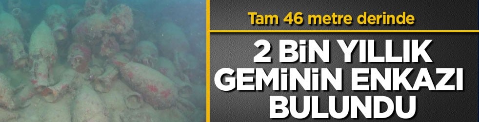 Tam 46 metre derinde! 2 bin yıllık geminin enkazı bulundu