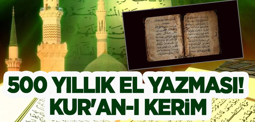 Tam 500 yıllık el yazması! O ülkede Kur'an-ı Kerim'in restorasyonu yapılıyor: Adeta sırlar barındırıyor