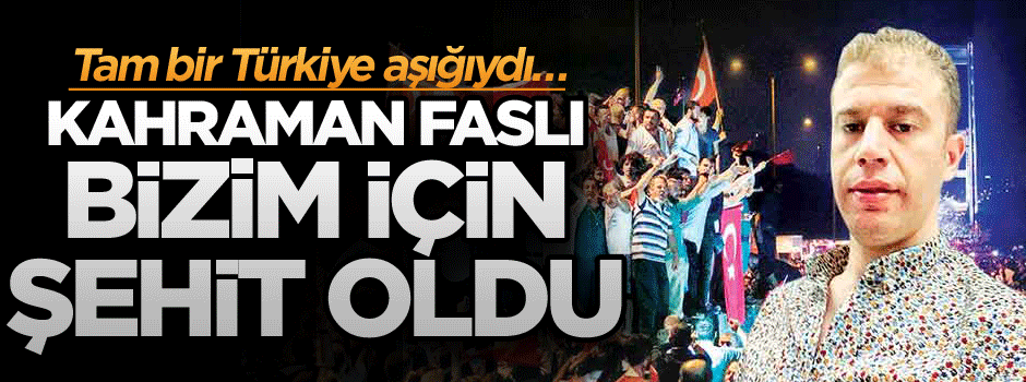 Tam bir Türkiye aşığıydı… Kahraman Faslı bizim için şehit oldu