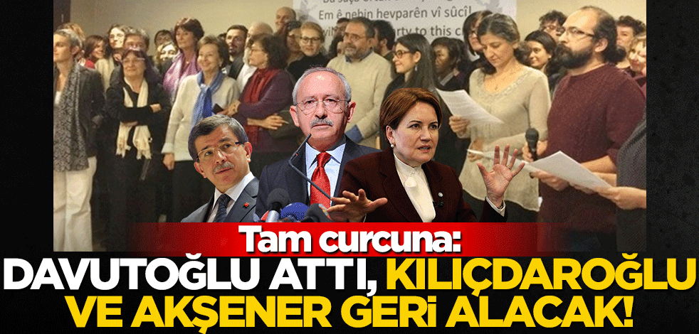 Tam curcuna: Davutoğlu attı, Kılıçdaroğlu ve Akşener geri alacak!