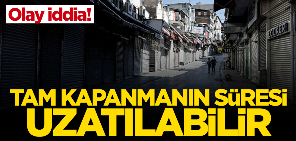 Tam kapanmanın süresi uzatılacak mı? AK Partili isim açıkladı