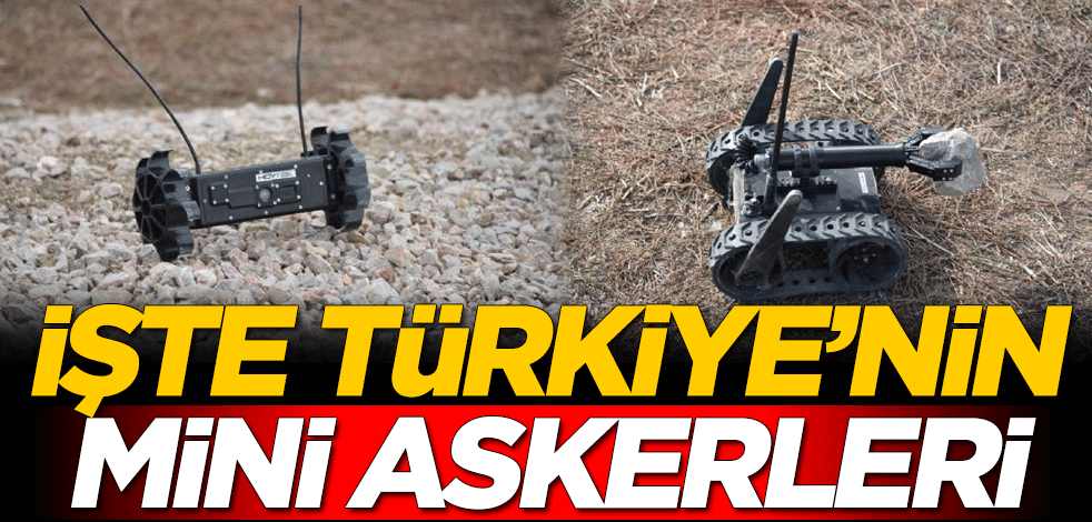 Tamamen yerli ve milli! Türkiye'nin 'mini askerleri' göreve hazırlanıyor