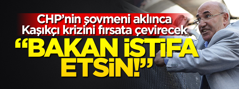 Tanal, Kaşıkçı krizini fırsata çevirdi! "Bakan istifa etsin"